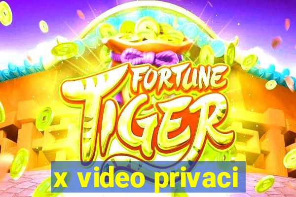 x video privaci